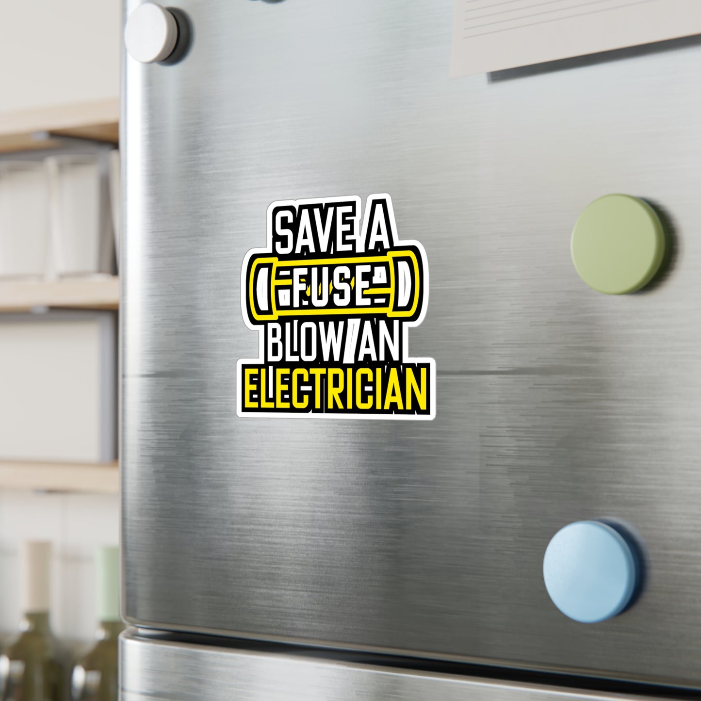 Save A Fuse Blow An Electrician - Electrician Sticker for Wall, Laptop, Window, Truck, Car Electrician Gift Vinyl Stripper Decal Sticker