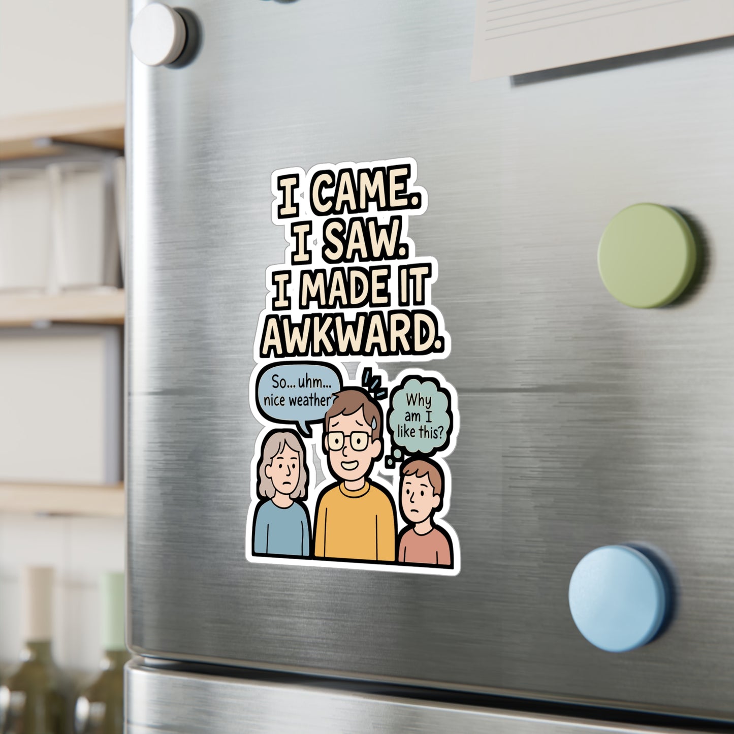 I Came I Saw I Made It Awkward - Awkward Sticker for Laptop, Water Bottle, Funny Gift for Teens, Introverts, Office Decor