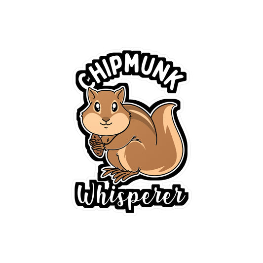 Chipmunk Whisperer - Chipmunk Sticker for Laptop Sticker. Water Bottle Sticker, Vinyl Squirrel Decal - Chipmunk Gift