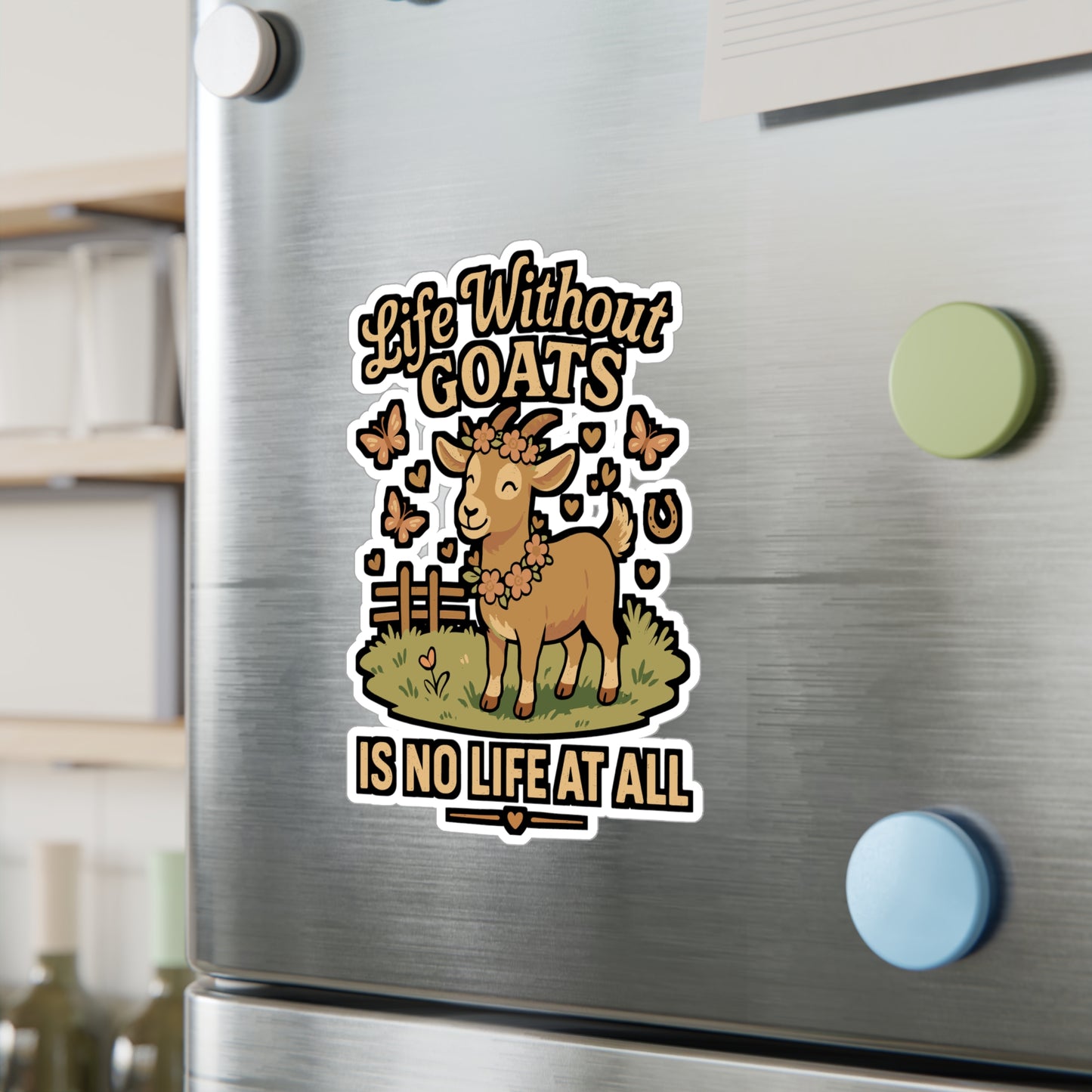 Life Without Goats Is No Life At All – Funny Goat Sticker for Laptop or Water Bottle | Vinyl Farm Animal Gift for Goat Moms