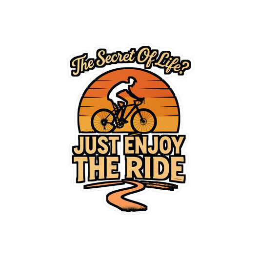 The Secret of Life? Just Enjoy the Ride – Cycling Sticker for Laptop or Water Bottle | Vinyl Chain Decal, Biker Gift, Motivational Quote