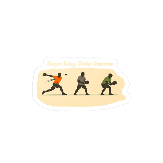 Pickleball Sticker Banger Today, Dinker Tomorrow Funny Athlete Competition Design Waterproof Vinyl Decals for Laptop Water Bottle