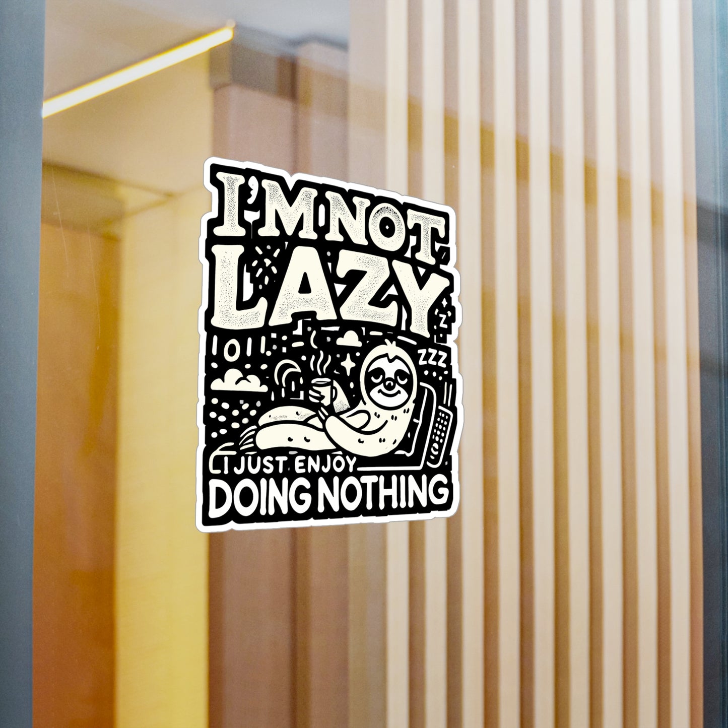 I'm Not Lazy I Just Enjoy Doing Nothing - Lazy Sticker for Laptop Sticker. Water Bottle Sticker, Vinyl Sleep Decal - Lazy Gift