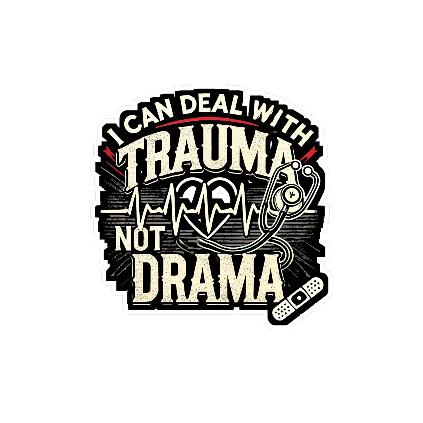 I Can Deal With Trauma Not Drama - Nurse Sticker for Laptop Sticker. Water Bottle Sticker, Vinyl Nursing student Decal - Nurse Gift