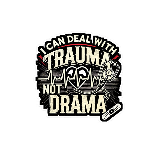 I Can Deal With Trauma Not Drama - Nurse Sticker for Laptop Sticker. Water Bottle Sticker, Vinyl Nursing student Decal - Nurse Gift