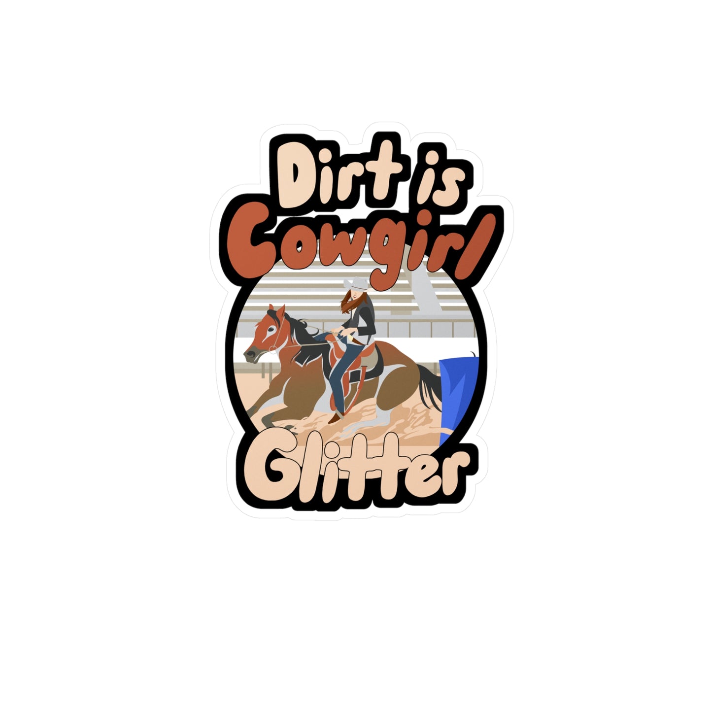 Dirt is Cowgirl Glitter - Cowboy Sticker for Wall, Laptop, Window, Truck, Car Cowboy Gift Vinyl Rodeo Decal Sticker