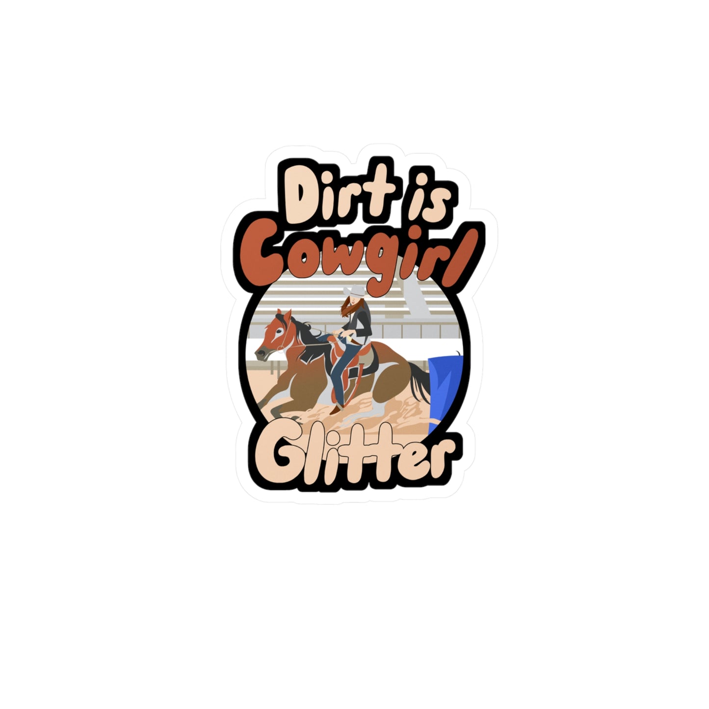 Dirt is Cowgirl Glitter - Cowboy Sticker for Wall, Laptop, Window, Truck, Car Cowboy Gift Vinyl Rodeo Decal Sticker