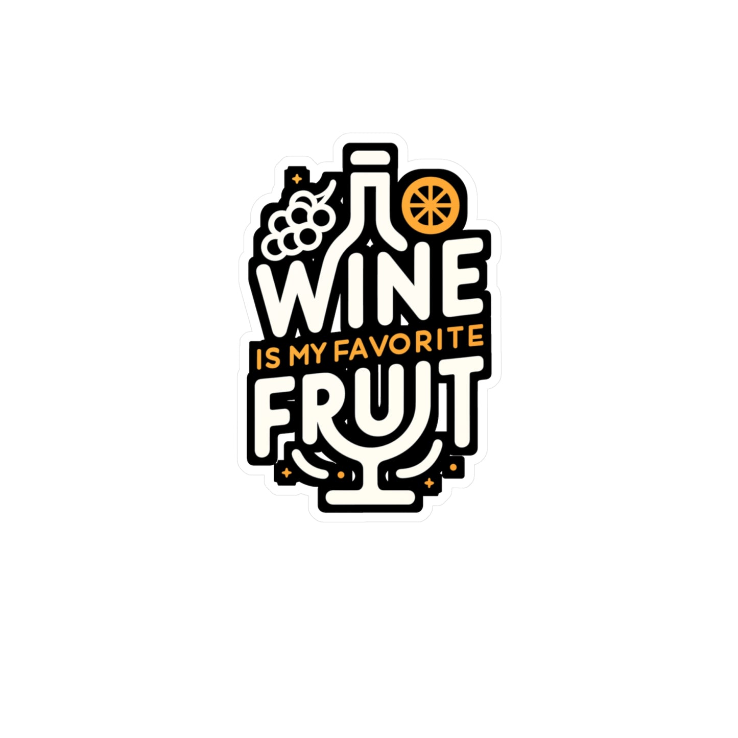 Wine is my favorite fruit - Drinking Sticker for Laptop Sticker. Water Bottle Sticker, Vinyl Wine Decal - Drinking Gift