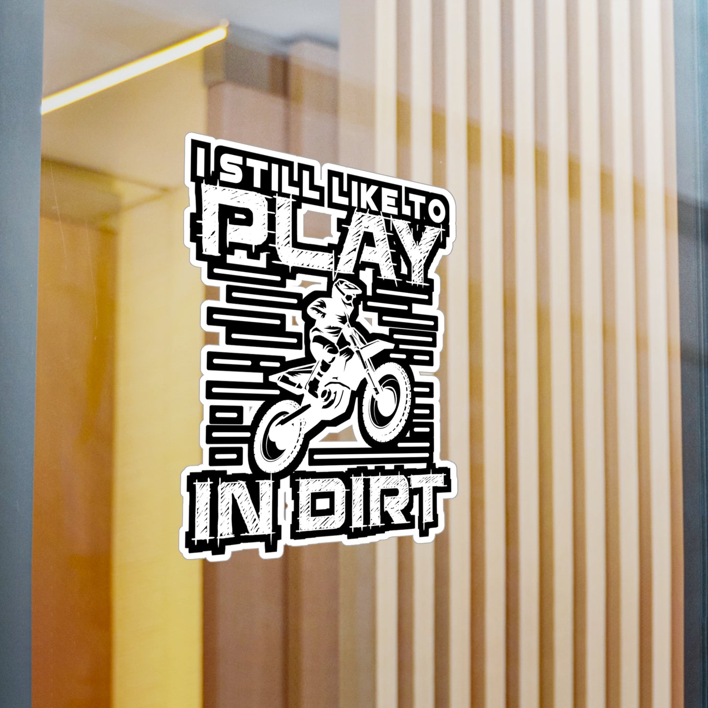 Like to Play In Dirt - Dirt bike Sticker for Laptop Sticker. Water Bottle Sticker, Vinyl Dirt biker Decal - Dirt bike Gift