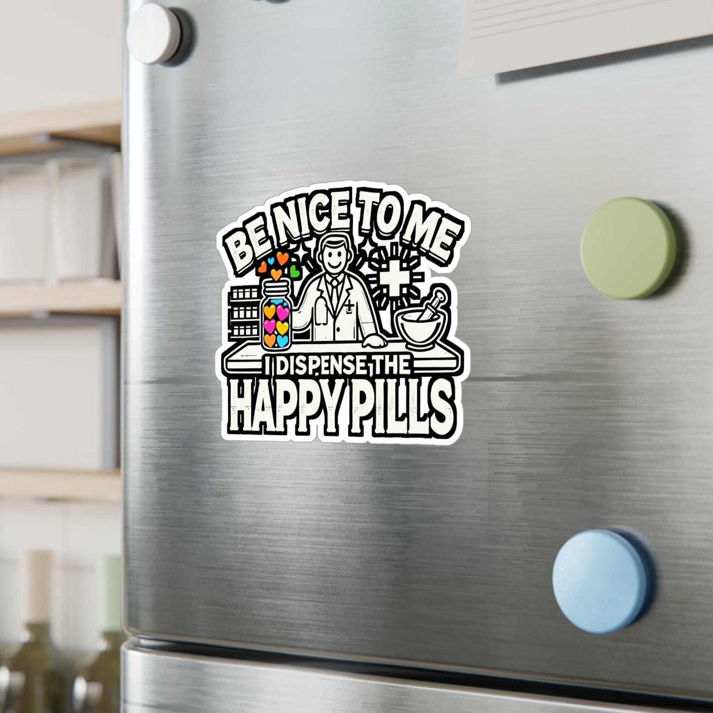 Be Nice To Me I Dispense The Happy Pills – Pharmacy Sticker for Laptop or Water Bottle | Vinyl Pestle Decal, Pharmacy Gift for Pharmacist