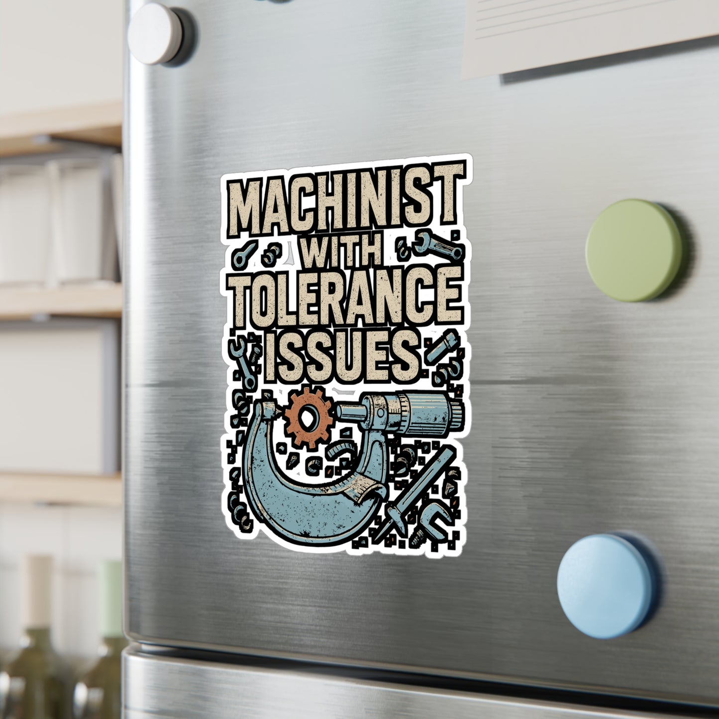 Machinist With Tolerance Issues – Vinyl Sticker for Laptop or Water Bottle | CNC Machinist Gift, Funny Engineering Decal