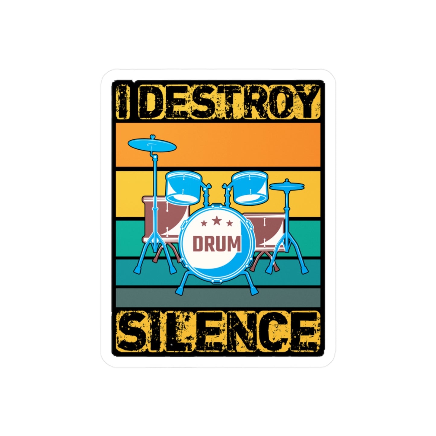 I Destroy Silence - Drums Sticker for Car Window Laptop Sticker, Water Bottle Sticker, Vinyl Drummer Decal, Drum kit Sticker - Drums Gift