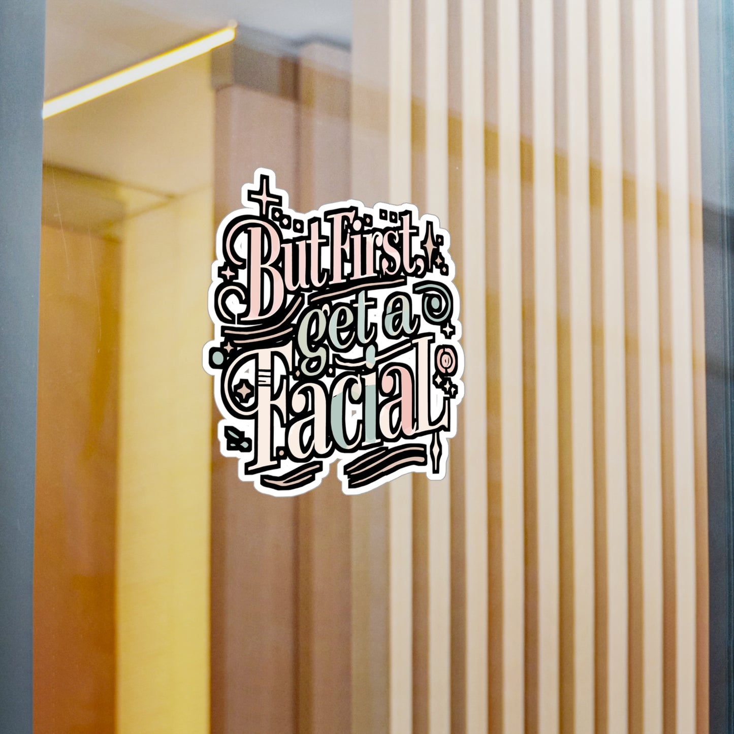 But First Get A Facial - Facials Sticker for Laptop Sticker. Water Bottle Sticker, Vinyl Esthetician Decal - Facials Gift