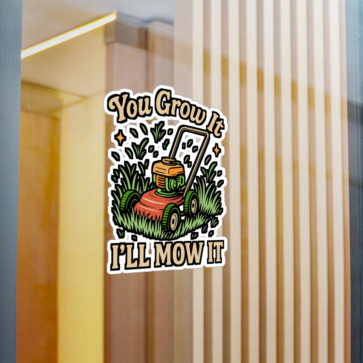 You Grow It I'll Mow It – Funny Lawn Mower Sticker | Vinyl Decal for Laptop or Water Bottle | Gardening & Landscaper Gift
