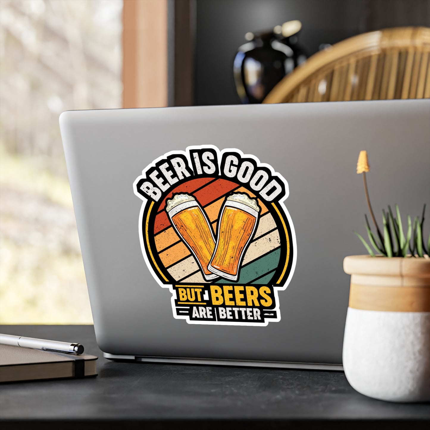 Beer Is Good But Beers are Better - Beer Sticker for Laptop Sticker. Water Bottle Sticker, Vinyl Alcohol Decal - Beer Gift