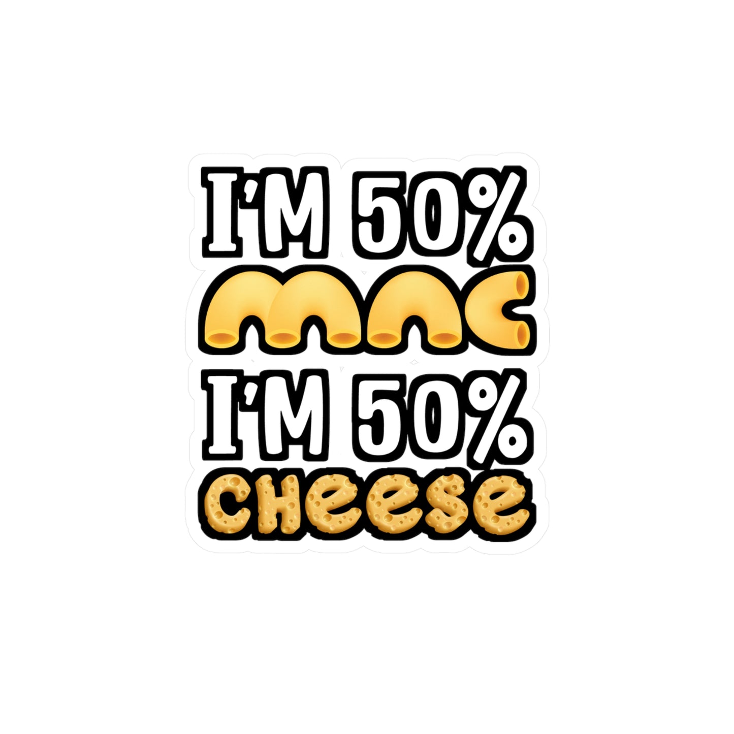I'm 50% Mac and 50% Cheese - Macaroni Sticker for Laptop Sticker. Water Bottle Sticker, Vinyl Mac Decal - Macaroni Gift