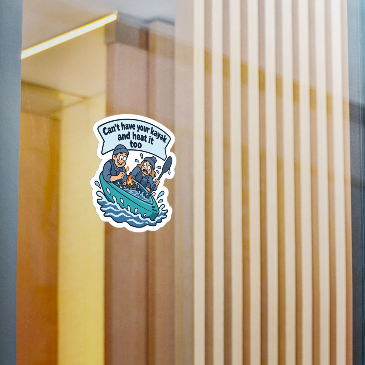 Kayak Sticker - Can’t Have Your Kayak and Heat It Too - Funny Kayaking and Rowing Decals for a Kayaker’s Laptop or Water Bottle