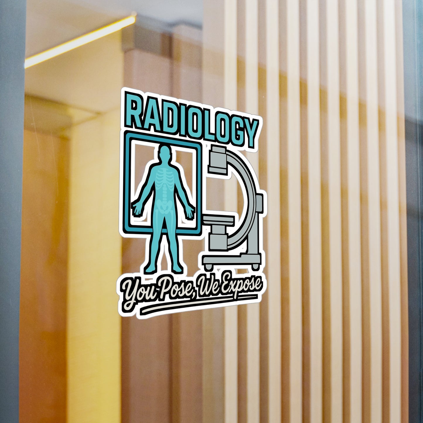 Radiology You Pose We Expose - Xray Tech Sticker for Laptop, Water Bottle, Radiologic Technologist Gift