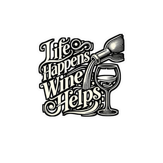 Life Happens Wine Helps – Funny Wine Sticker for Laptop, Water Bottle, or Tumbler | Vinyl Decal Gift for Wine Lovers, Women & Wine Night Fans