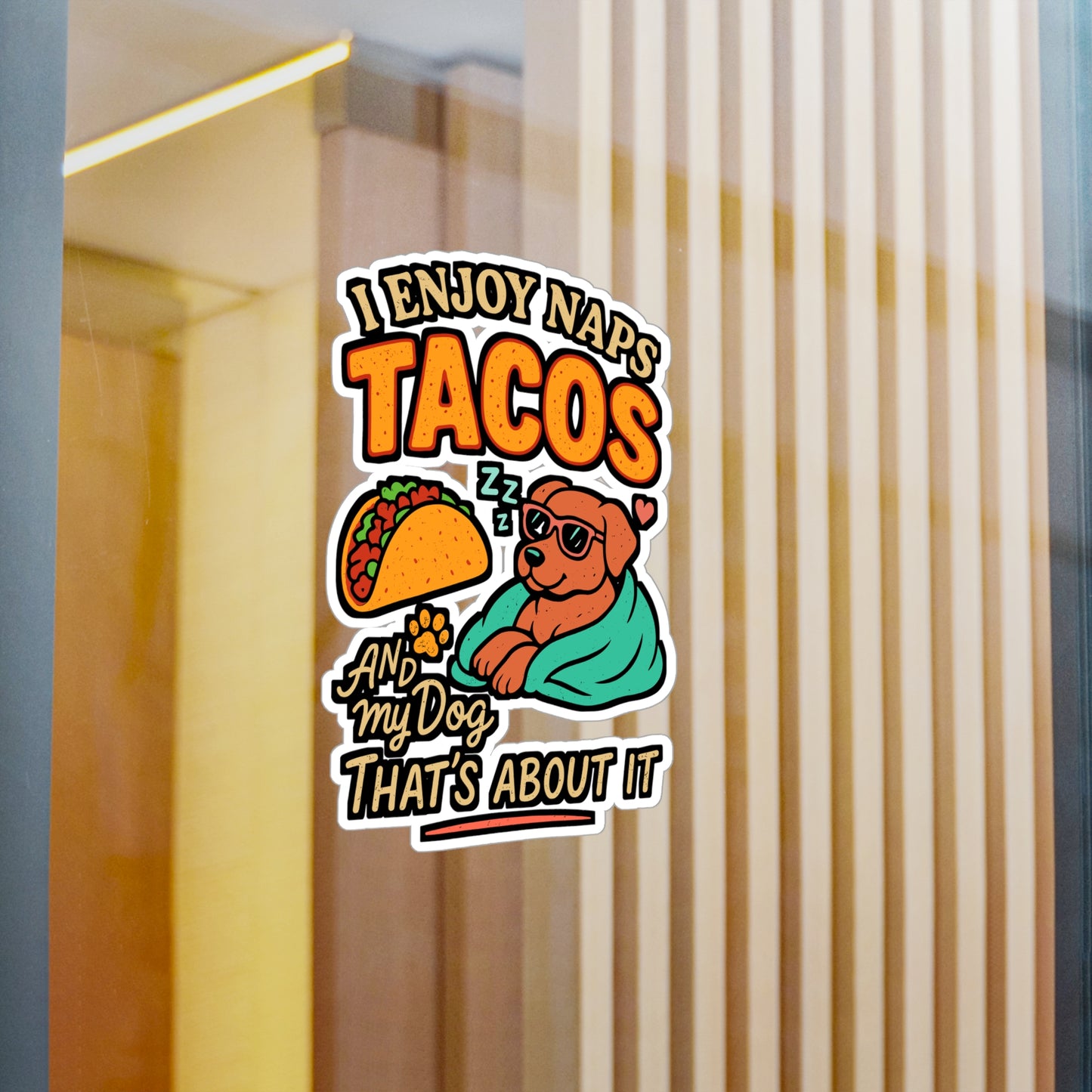 I Enjoy Naps Tacos and My Dog – Funny Vinyl Sticker for Laptop or Water Bottle | Dog Lover & Taco Humor Gift