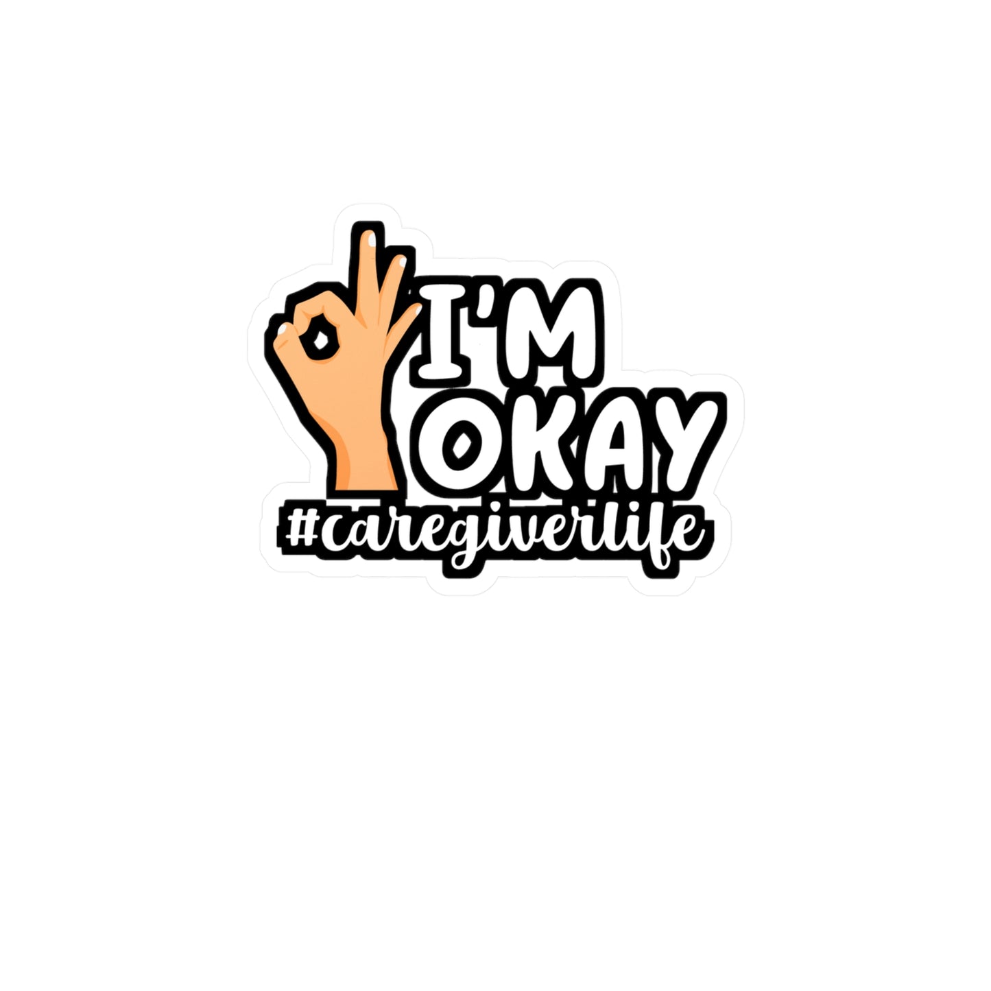 I'm Okay Caregiverlife | Nurse Sticker | Caregiver Decals | Nursing-student Laptop Sticker | Nurse Gift | Caregiver Gift