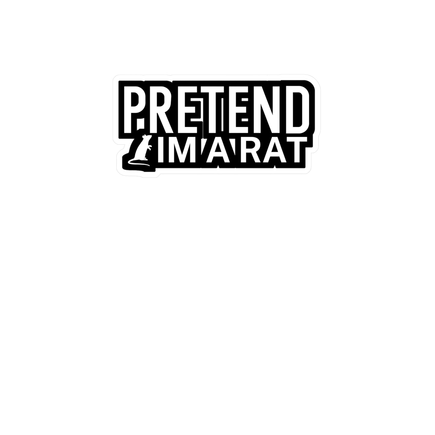 Pretend im a rat - Rat Sticker for Wall, Laptop, Window, Truck, Car Rat Gift Vinyl Rats Decal Sticker