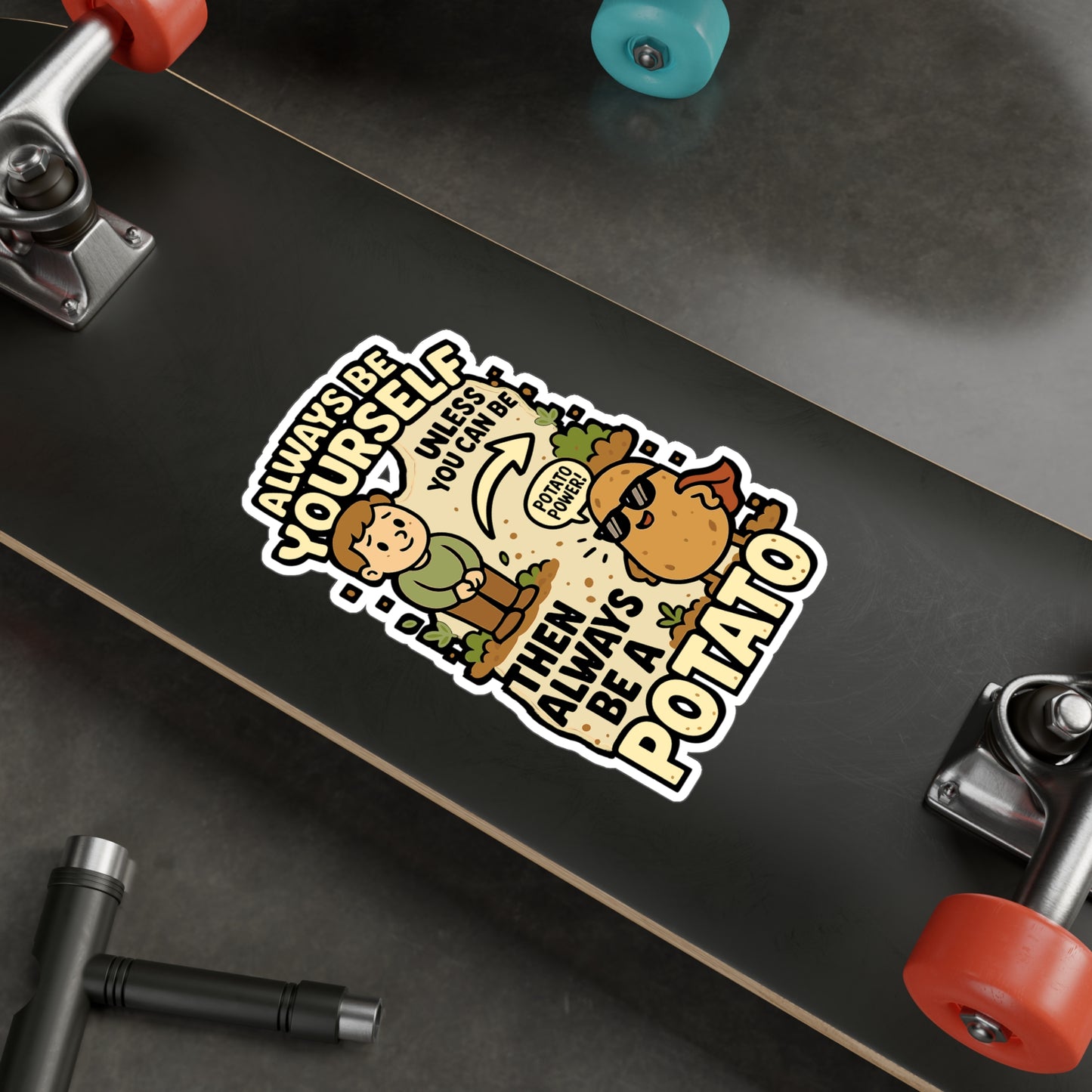 Always Be Yourself Unless You Can Be A Potato Then Always Be A Potato - Potato Sticker for Laptop, Water Bottle, Funny Gift for Friends & Veggie Lovers