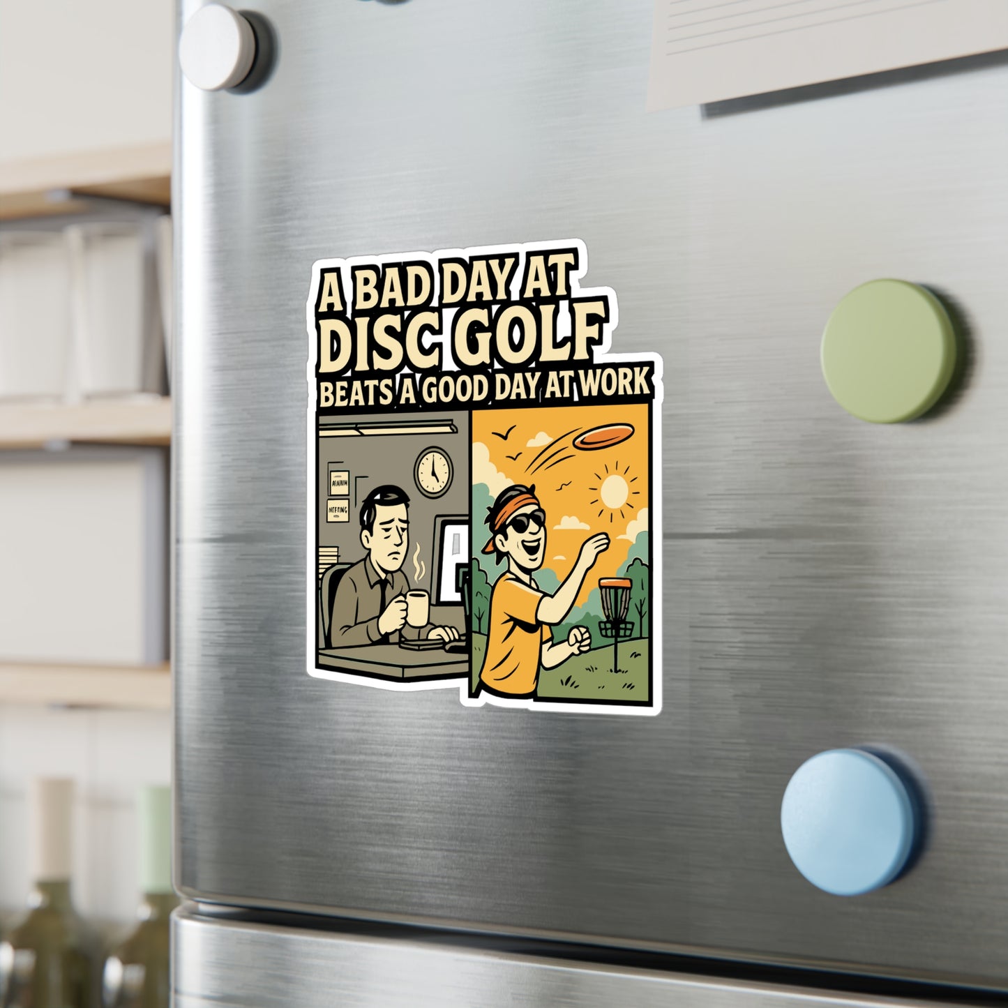 Disc Golf Sticker – "A Bad Day At Disc Golf Beats A Good Day At Work" Vinyl Decals for Laptop, Water Bottle, Outdoors Player, Frisbee Lover