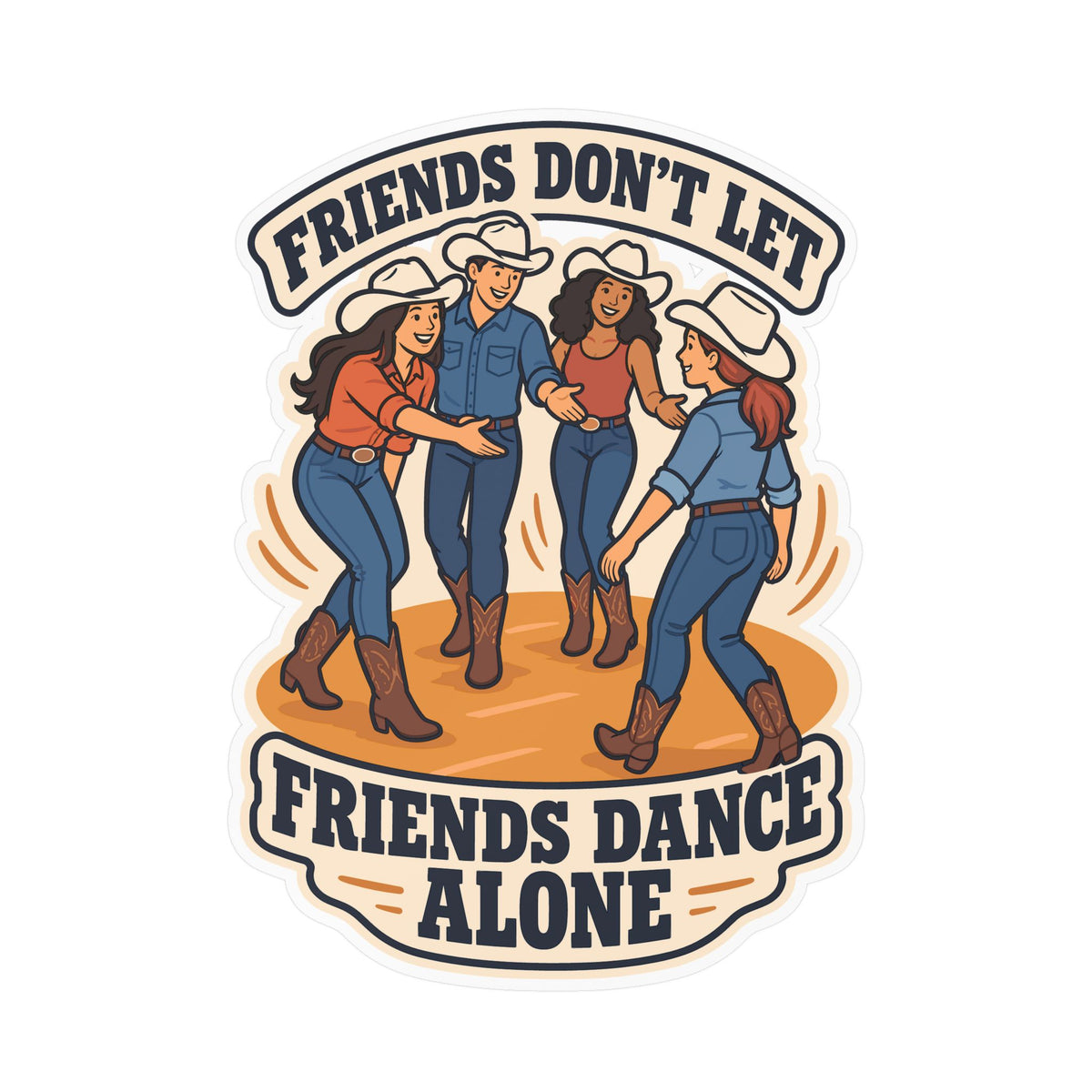 Line Dance Sticker – Friends Don’t Let Friends Dance Alone – Western Dancer Decals for Laptop & Water Bottle