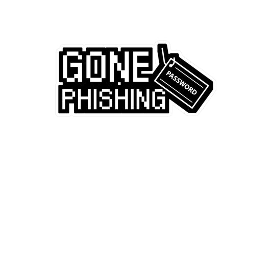 Gone Phishing - Hacker Sticker for Wall, Laptop, Window, Truck, Car Hacker Gift Vinyl Ethical hacker Decal Sticker