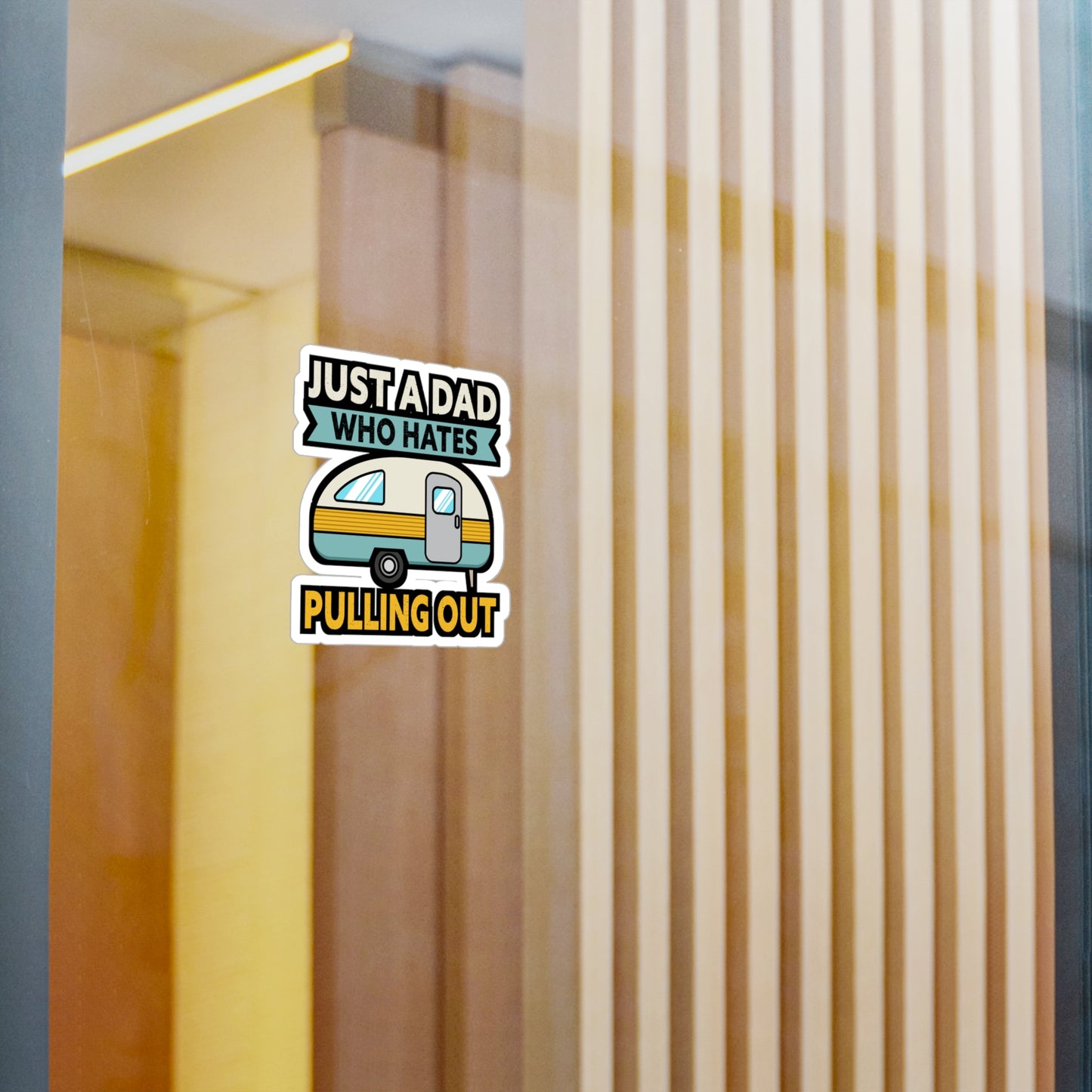 Just A Dad Who Hates Pulling Out Camping - Camper Sticker for Laptop Sticker. Water Bottle Sticker, Vinyl RV Decal - Camper Gift
