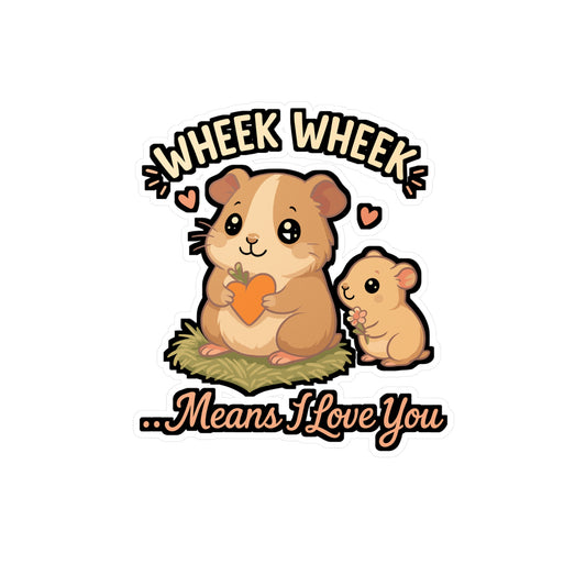Wheek Wheek Means I Love You – Guinea Pig Sticker for Laptop, Water Bottle & Pet Lover Gifts