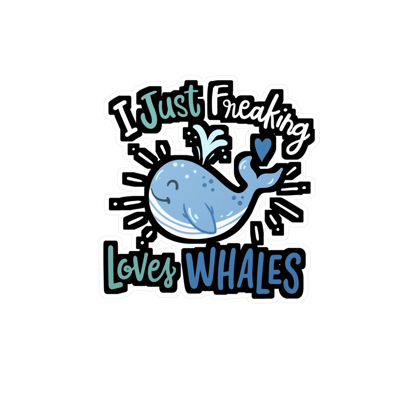 I Just Freaking Love Whales - Humpback Sticker for Laptop Sticker. Water Bottle Sticker, Vinyl Krill Decal - Humpback Gift