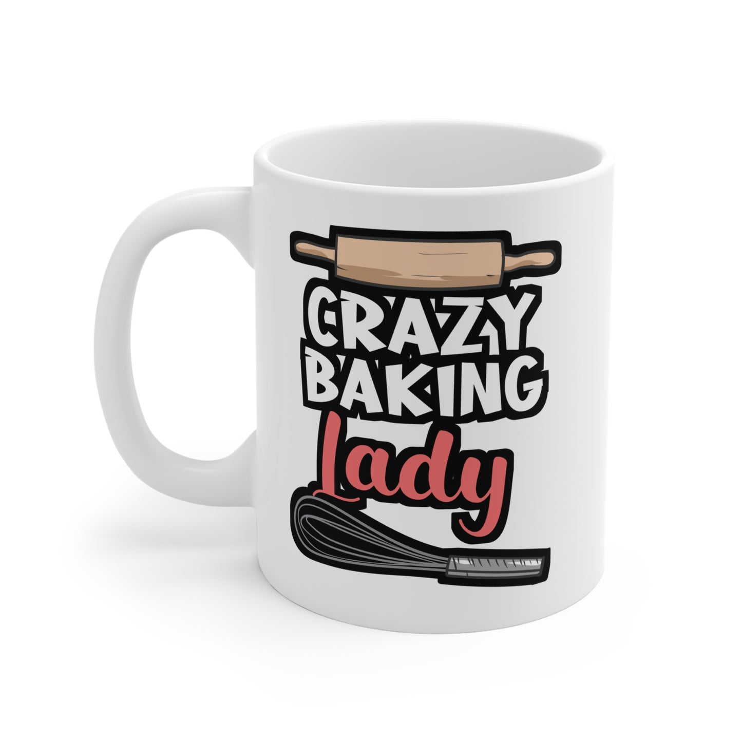 Crazy Baking Lady - Baking Mug for Coffee 11oz. Baking Cup, White ceramic, Whisk Mug, Baker Tea Cup - Baking Gift