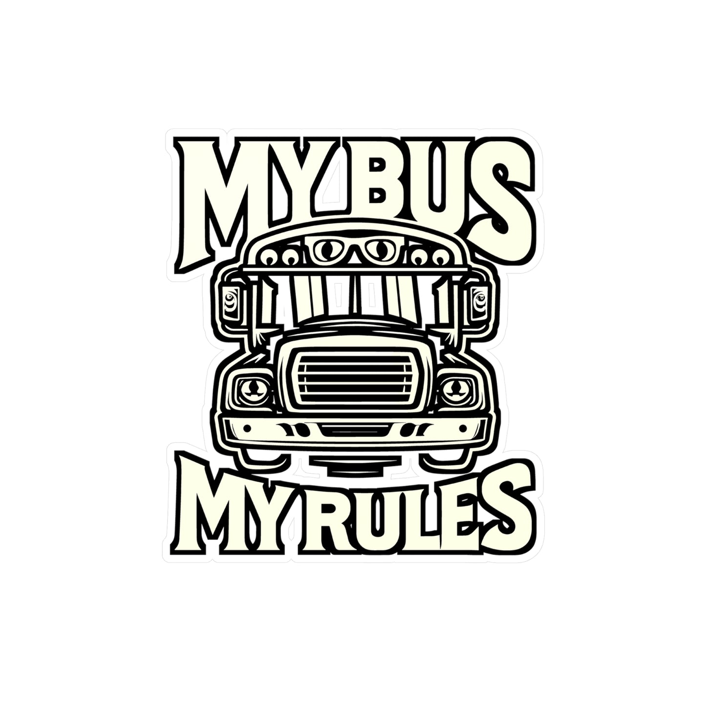 My Bus My Rules – School Bus Vinyl Sticker for Laptop & Water Bottle | Funny Driver Gift Decal