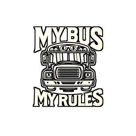 My Bus My Rules – School Bus Vinyl Sticker for Laptop & Water Bottle | Funny Driver Gift Decal