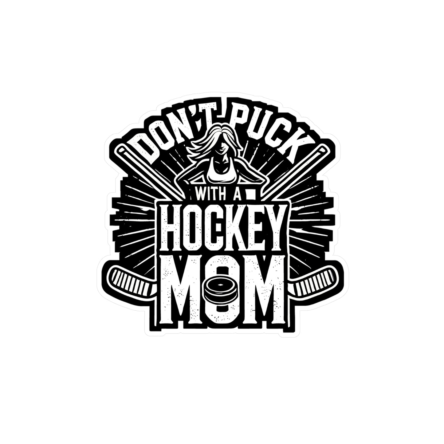 Don't Puck With A Hockey Mom - Hockey mom Sticker for Laptop Sticker. Water Bottle Sticker, Vinyl Sports mom Decal - Hockey mom Gift