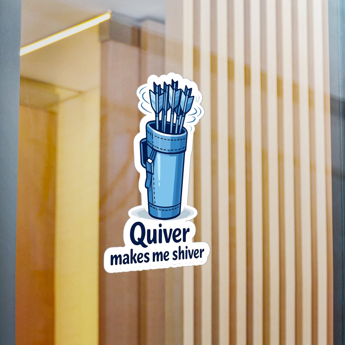 Archery Sticker Quiver makes me shiver, Funny Archer Hunting Shooting Decals, Waterproof Vinyl for Laptop, Water Bottle