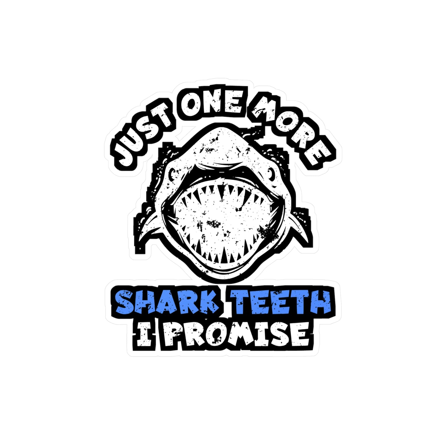 Just One More Shark Teeth I Promise - Fossil Sticker for Laptop Sticker. Water Bottle Sticker, Vinyl Shark-teeth Decal - Fossil Gift