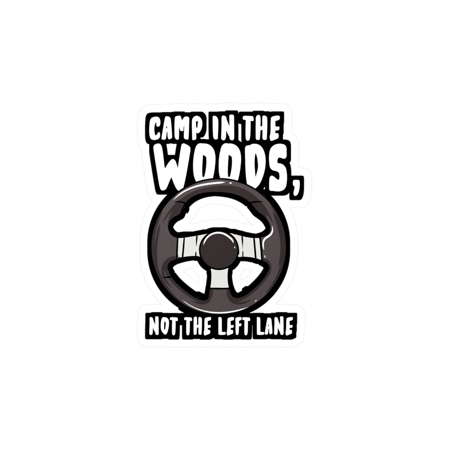 Camp In The Woods Not the Left Lane - Driving-instructor Sticker for Laptop Sticker. Water Bottle Sticker, Vinyl New-driver Decal - Driving-instructor Gift