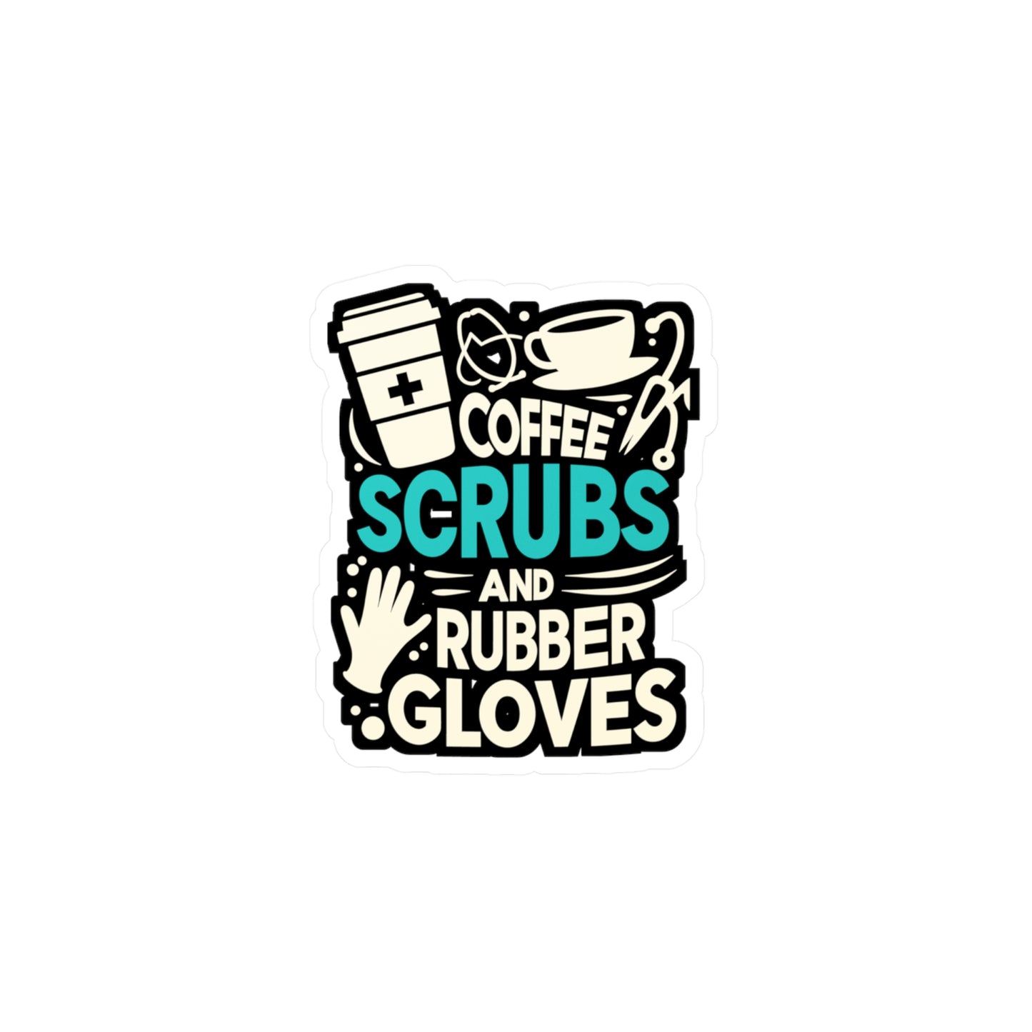 Coffee, scrubs, and rubber gloves - Nurse Sticker for Laptop Sticker. Water Bottle Sticker, Vinyl Nursing-student Decal - Nurse Gift