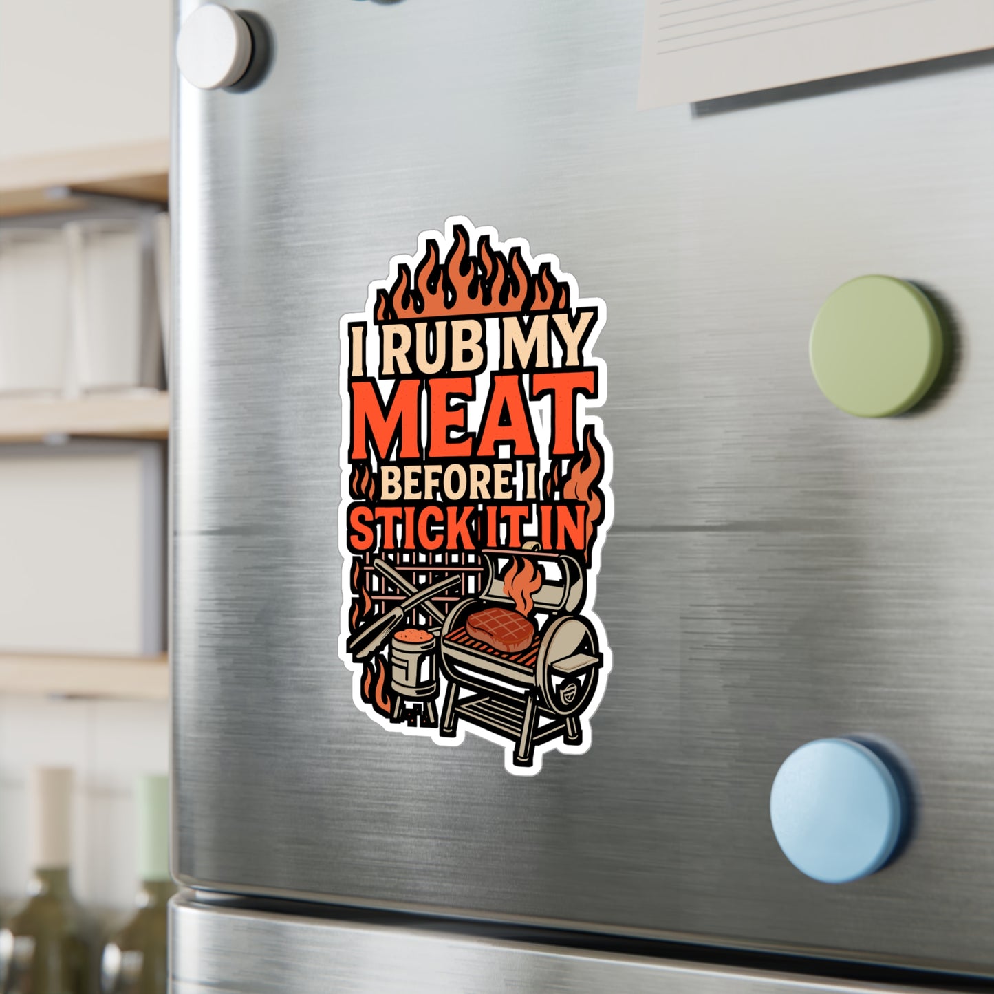 I Rub My Meat Before I Stick It In – Funny BBQ Sticker for Grill, Smoker, Tool Box or Laptop | Barbecue Gift for Men