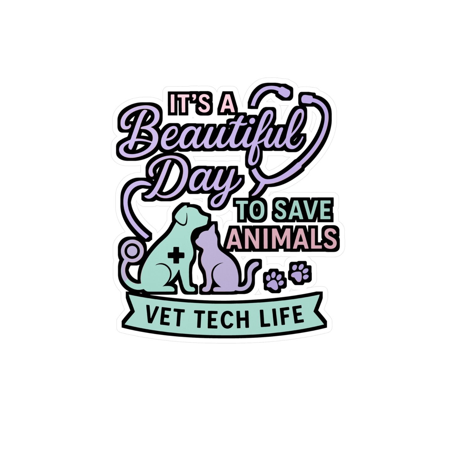 It’s a Beautiful Day to Save Animals – Vet Tech Sticker for Laptop or Water Bottle | Vinyl Veterinarian Decal, Animal Rescue Gift