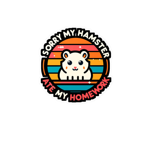 Sorry My Hamster Ate My Homework - Hamster Sticker for Car Laptop Sticker. Water Bottle Sticker, Vinyl Guinea pig Decal - Hamster Gift