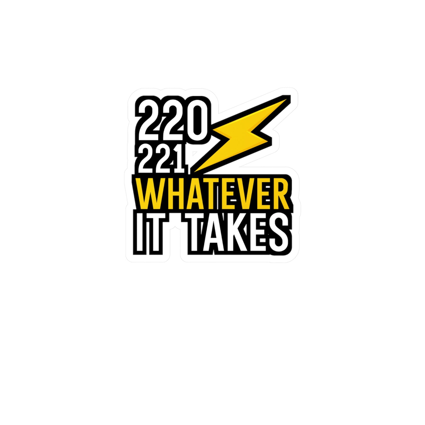 220 221 whatever it takes - Electrician Sticker for Wall, Laptop, Window, Truck, Car Electrician Gift Vinyl Wiring Decal Sticker