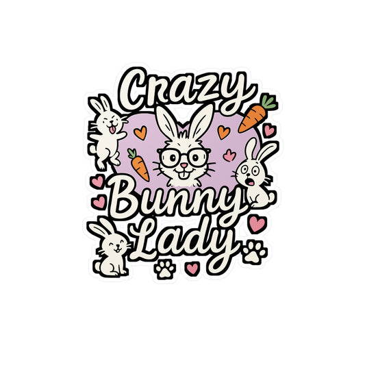Crazy Bunny Lady – Rabbit Sticker for Car, Laptop, Water Bottle & Bunny Lover Gifts