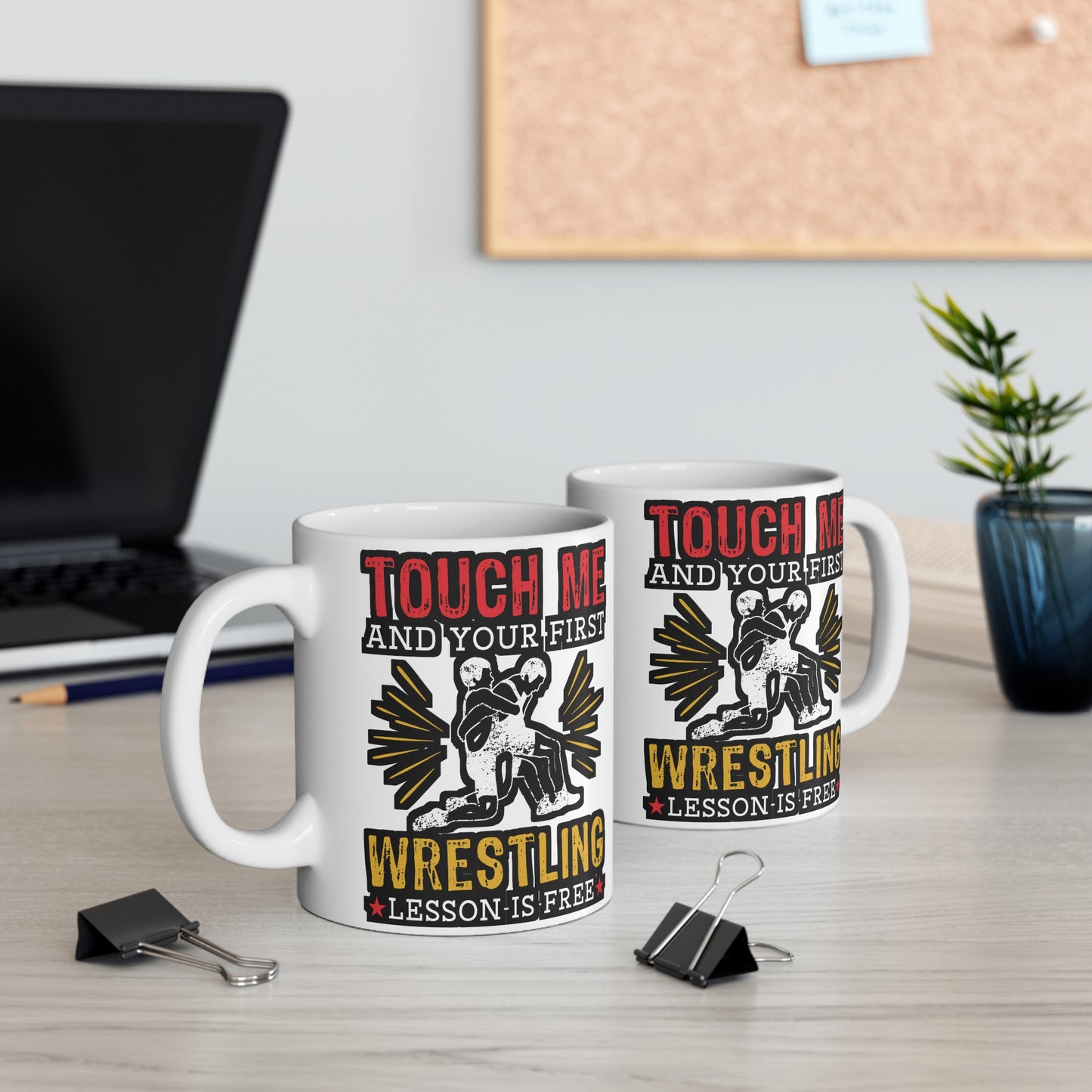 Touch Me And Your First Wrestling Lesson Is Free - Wrestle Mug for Coffee 11oz. Wrestle Cup, White ceramic, Wrestling Mug - Wrestle Gift