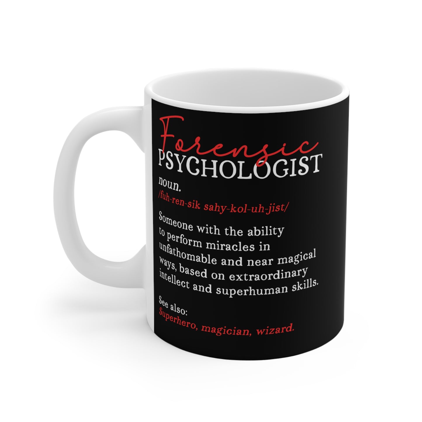 Forensic Psychologist - Forensics Mug for Coffee 11oz. Forensics Cup, White ceramic, Psychology Mug, Psychiatry Tea Cup - Forensics Gift