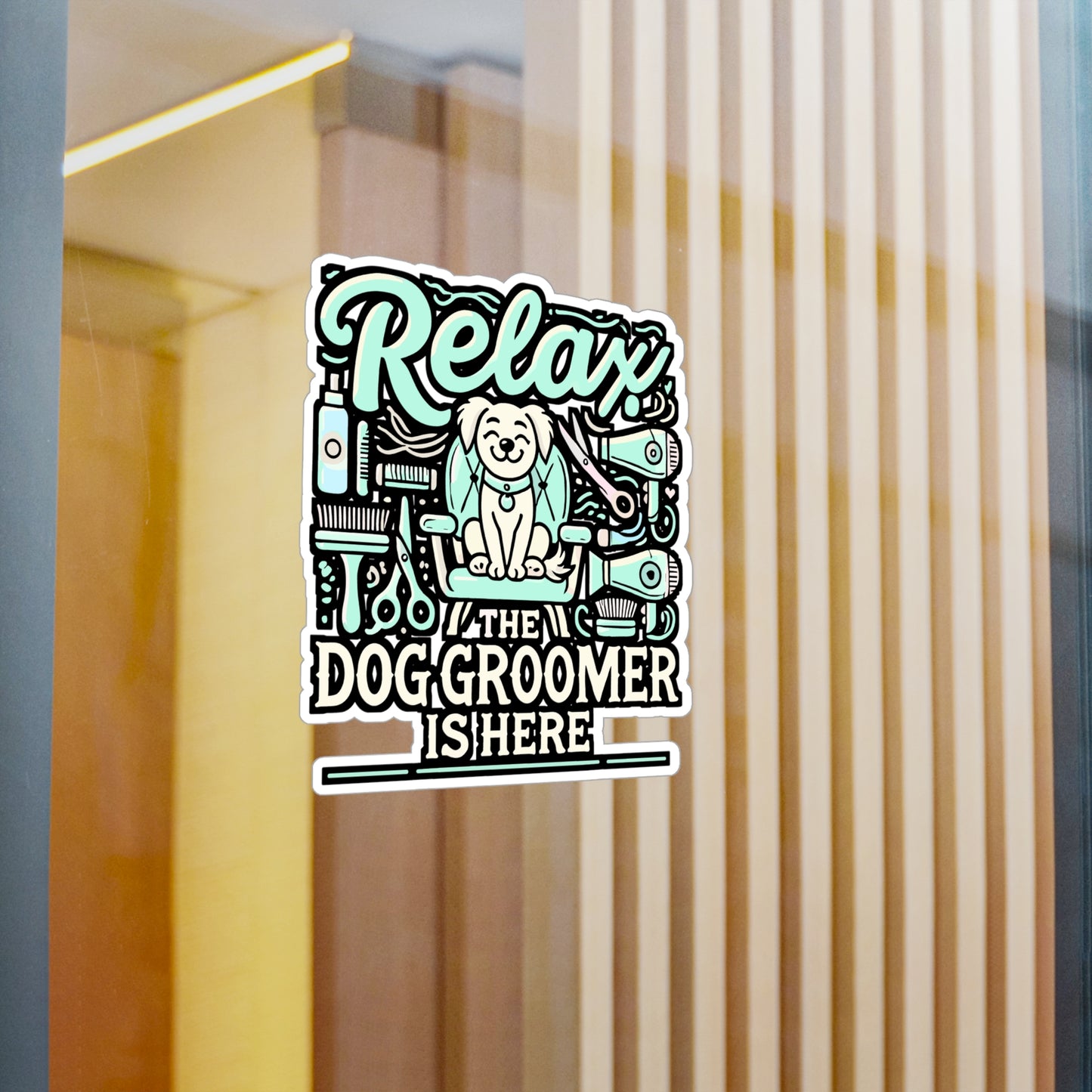 Relax, The Dog Groomer Is Here – Vinyl Sticker for Laptop or Water Bottle | Pet Groomer Gift | Funny Dog Lover Decal