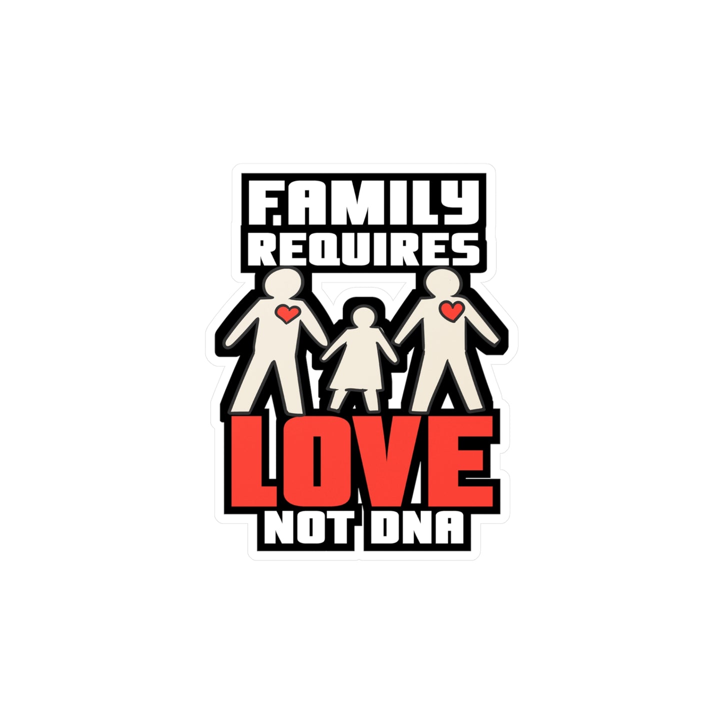 Family Requires Love - Adoption Sticker for Laptop Sticker. Water Bottle Sticker, Vinyl Adopted Decal - Adoption Gift